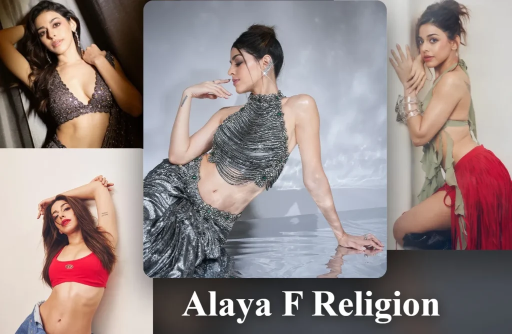 Alaya F Religion 2026 : Family, Movies, Career & Trending Indian Actress and Personality!! Alaya F Religion