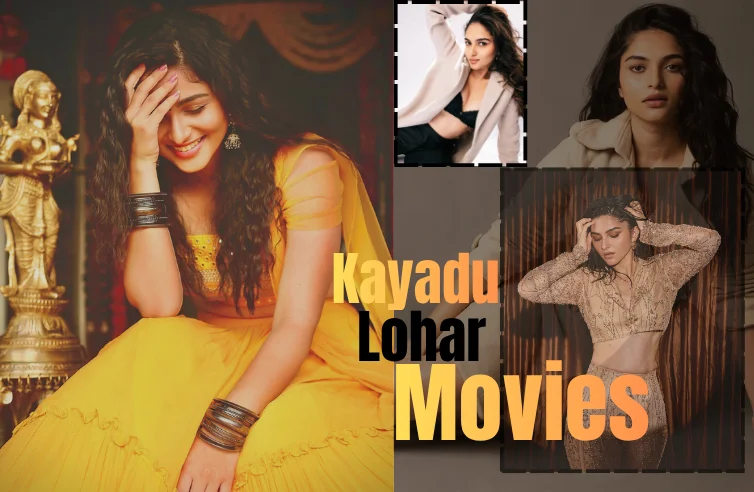 Kayadu Lohar Movies 2026 : Age, Height, Hot Looks, Movies, Trending Actress and Personality!! Kayadu Lohar Movies